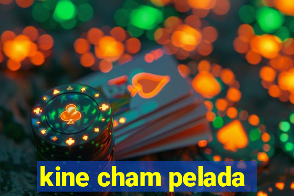 kine cham pelada